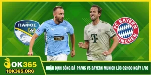 Nhận Định Bóng Đá Pafos Vs Bayern Munich Lúc 02h00 Ngày 1/10