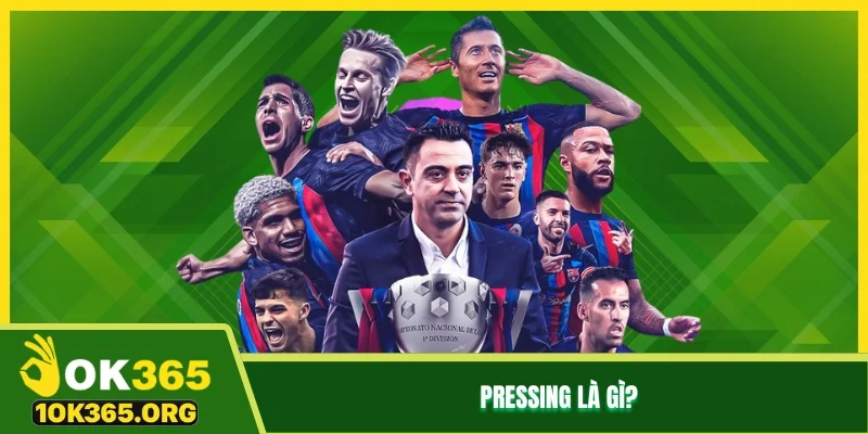 Pressing là gì? Pressing là gì?