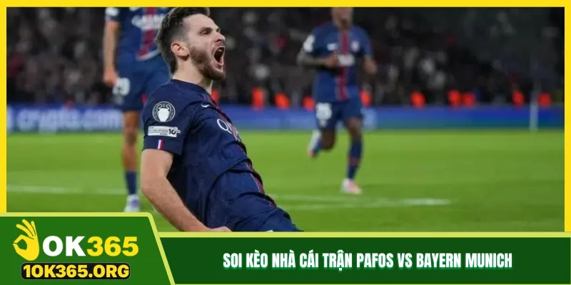 Soi kèo nhà cái trận Pafos vs Bayern Munich