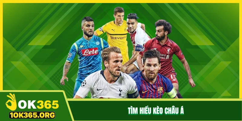 Tìm hiểu kèo Châu Á