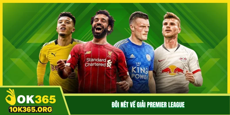 Đôi nét về giải Premier League Đôi nét về giải Premier League